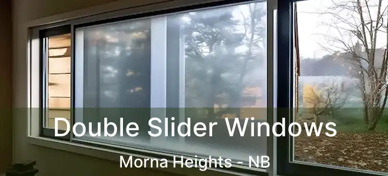  Double Slider Windows Morna Heights - NB