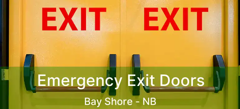  Emergency Exit Doors Bay Shore - NB