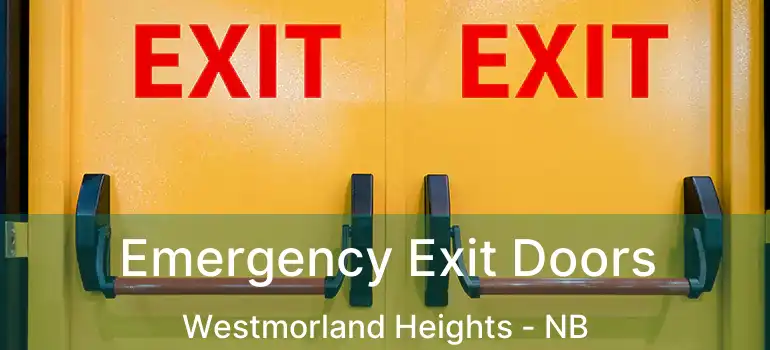  Emergency Exit Doors Westmorland Heights - NB