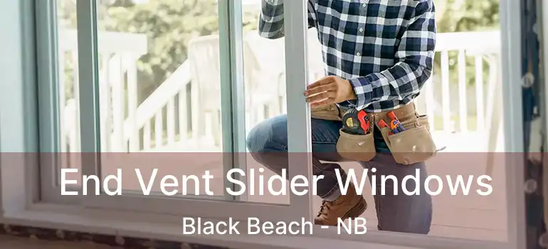  End Vent Slider Windows Black Beach - NB