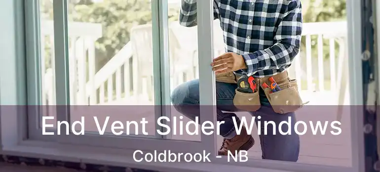  End Vent Slider Windows Coldbrook - NB