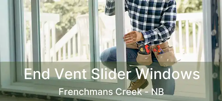  End Vent Slider Windows Frenchmans Creek - NB