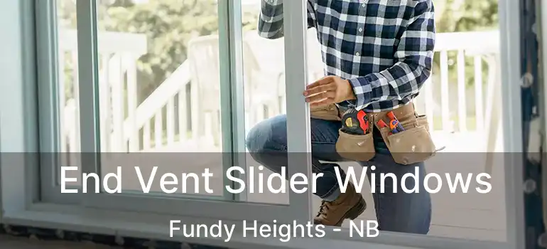  End Vent Slider Windows Fundy Heights - NB