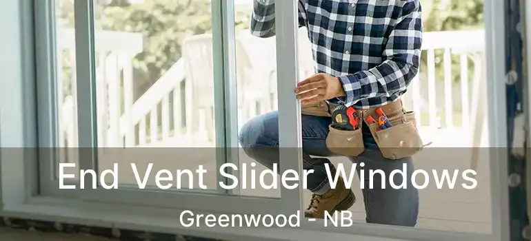  End Vent Slider Windows Greenwood - NB