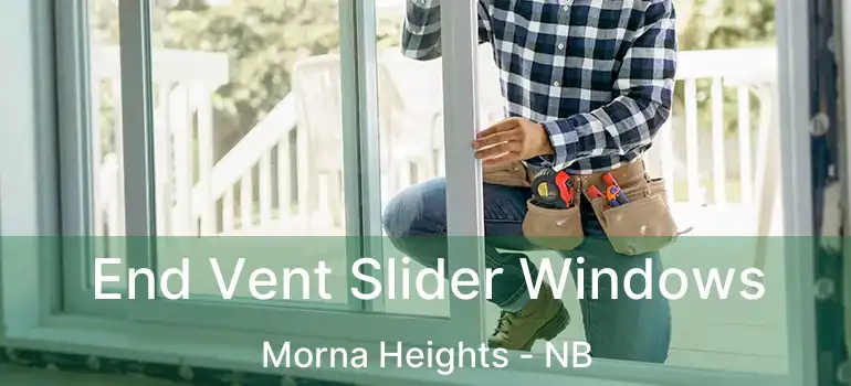  End Vent Slider Windows Morna Heights - NB