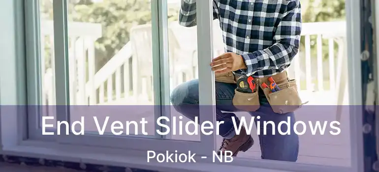  End Vent Slider Windows Pokiok - NB