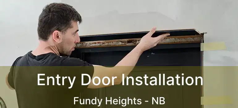  Entry Door Installation Fundy Heights - NB