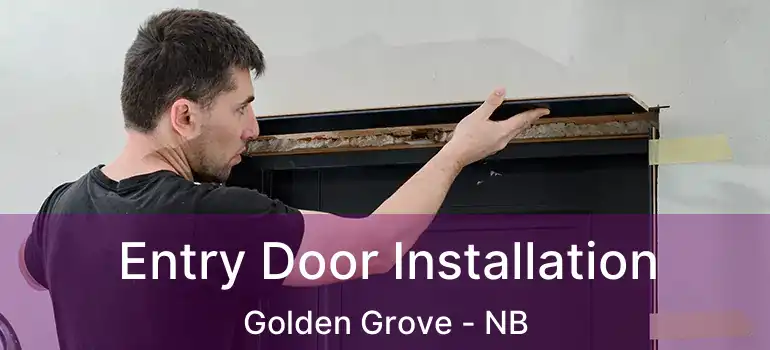  Entry Door Installation Golden Grove - NB