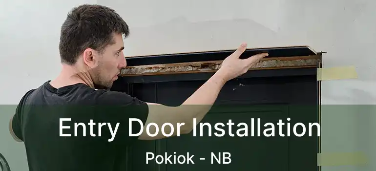  Entry Door Installation Pokiok - NB