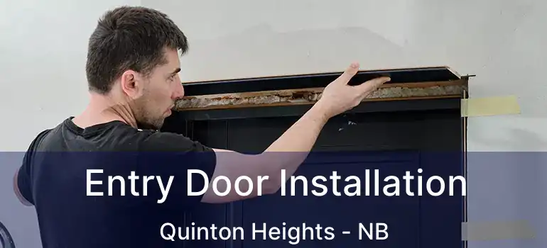  Entry Door Installation Quinton Heights - NB
