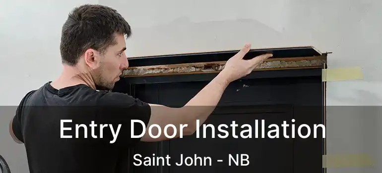  Entry Door Installation Saint John - NB