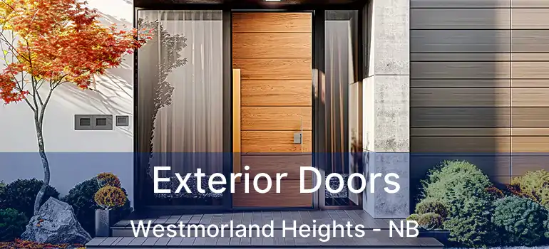  Exterior Doors Westmorland Heights - NB