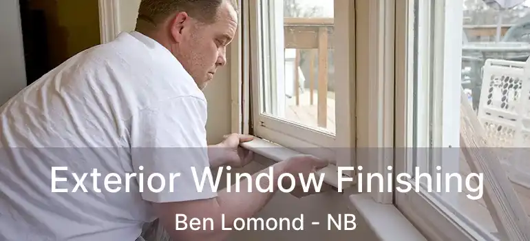  Exterior Window Finishing Ben Lomond - NB
