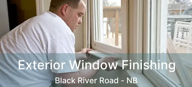  Exterior Window Finishing Black River Road - NB