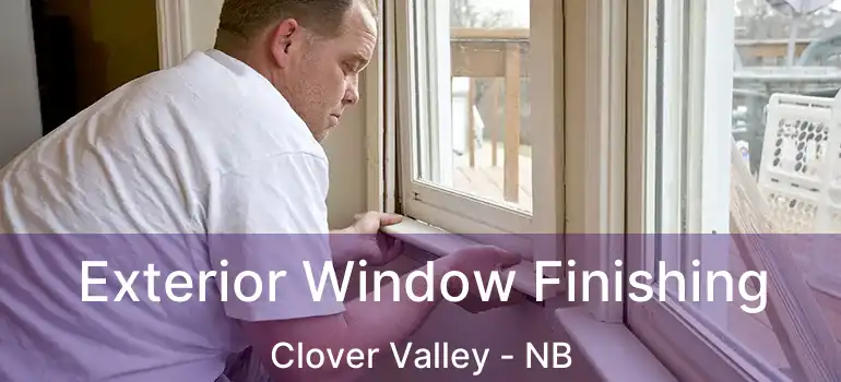  Exterior Window Finishing Clover Valley - NB