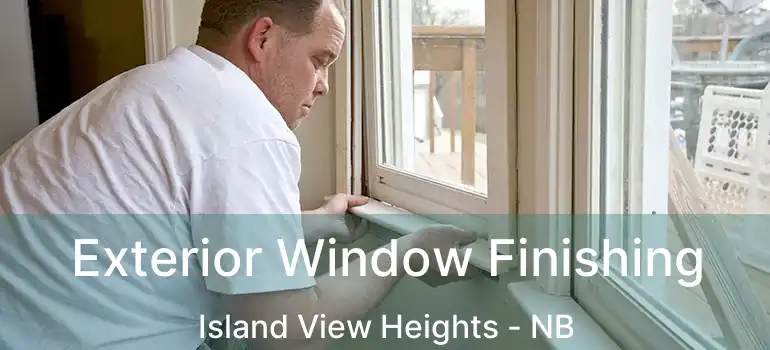  Exterior Window Finishing Island View Heights - NB