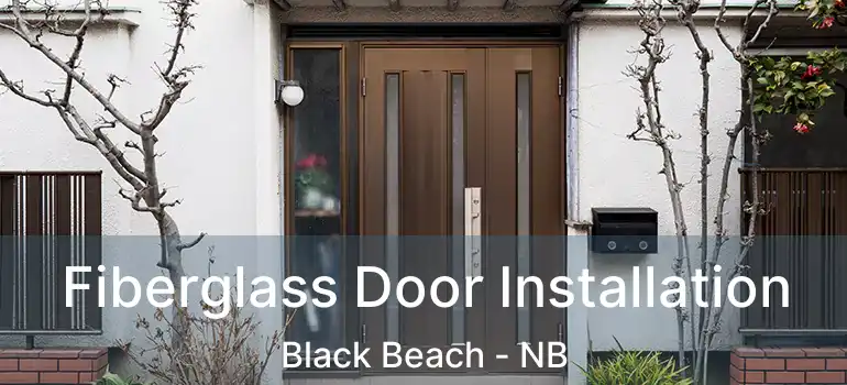  Fiberglass Door Installation Black Beach - NB
