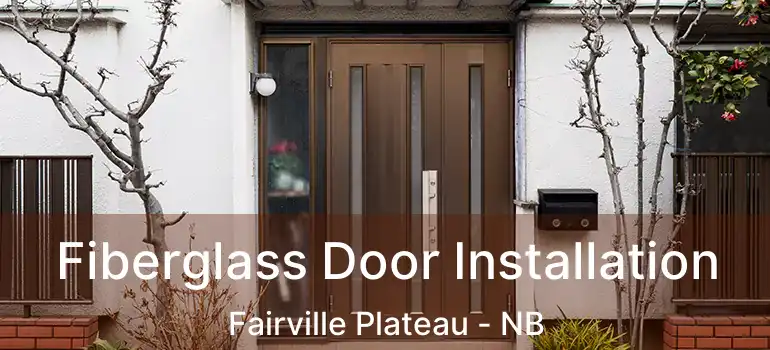  Fiberglass Door Installation Fairville Plateau - NB