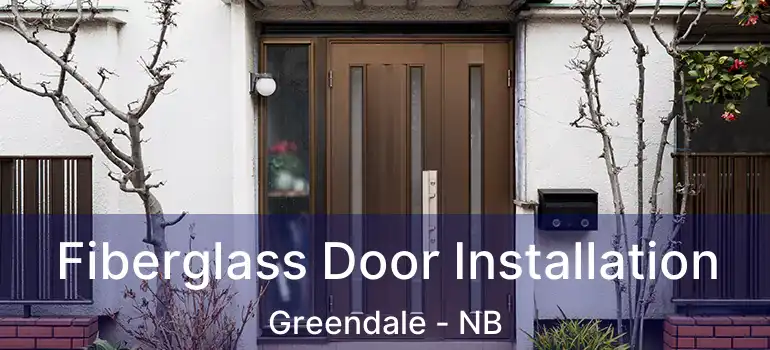  Fiberglass Door Installation Greendale - NB