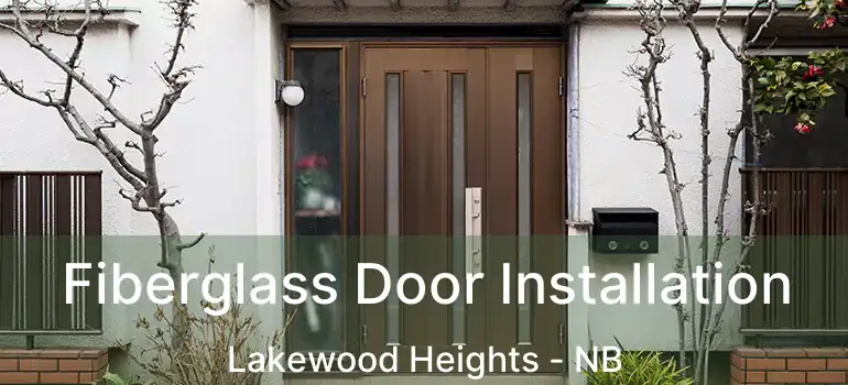  Fiberglass Door Installation Lakewood Heights - NB