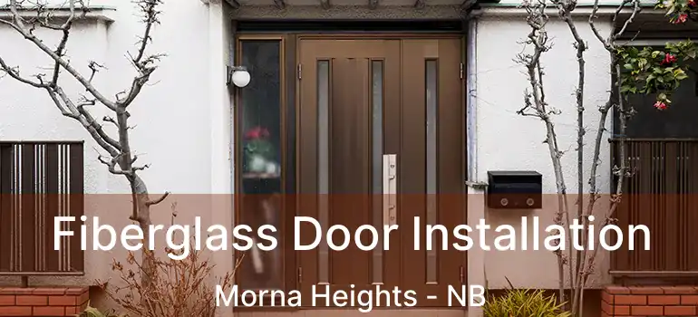  Fiberglass Door Installation Morna Heights - NB