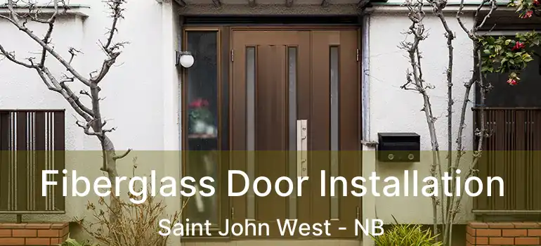  Fiberglass Door Installation Saint John West - NB