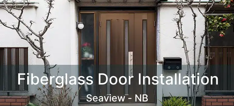  Fiberglass Door Installation Seaview - NB