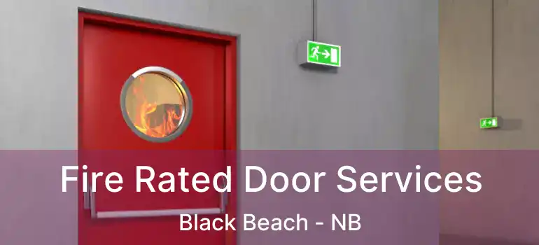  Fire Rated Door Services Black Beach - NB