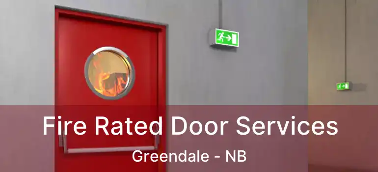  Fire Rated Door Services Greendale - NB