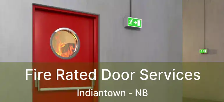  Fire Rated Door Services Indiantown - NB