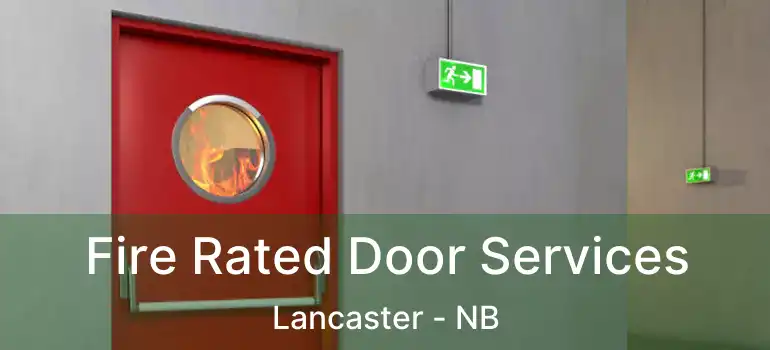  Fire Rated Door Services Lancaster - NB