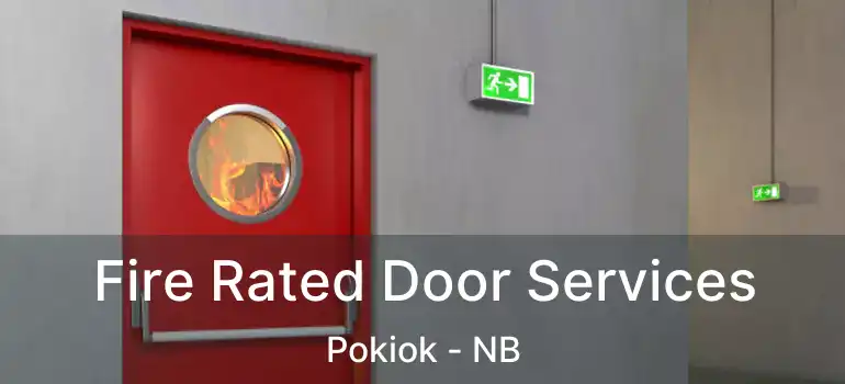  Fire Rated Door Services Pokiok - NB