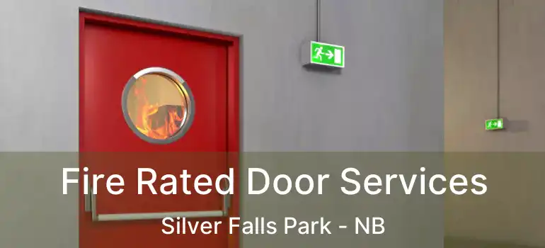  Fire Rated Door Services Silver Falls Park - NB