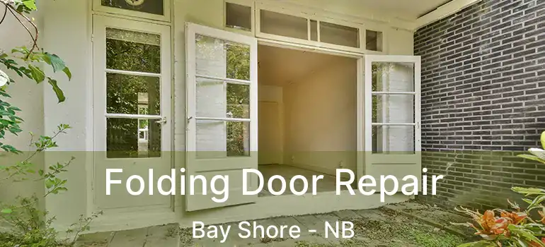  Folding Door Repair Bay Shore - NB