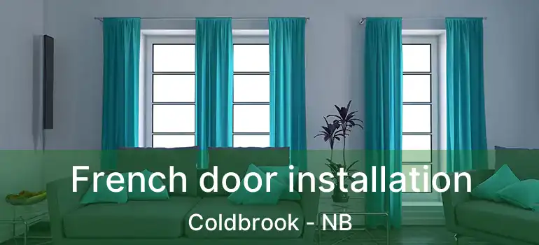 French door installation Coldbrook - NB