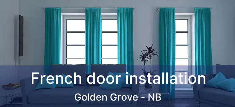  French door installation Golden Grove - NB