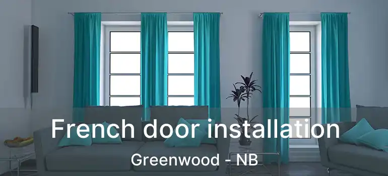  French door installation Greenwood - NB