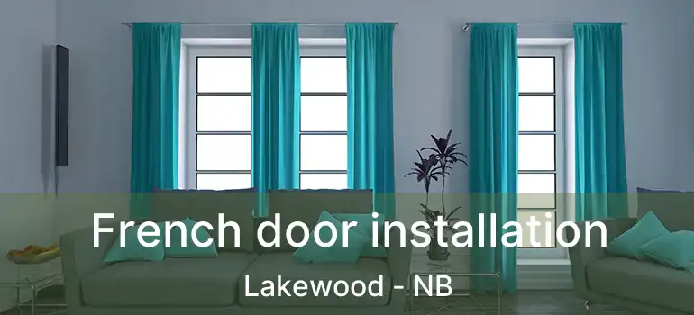  French door installation Lakewood - NB