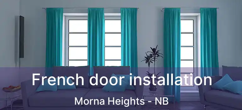  French door installation Morna Heights - NB