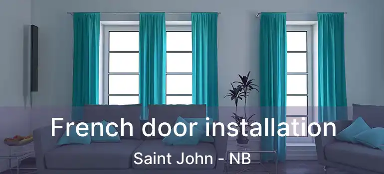  French door installation Saint John - NB