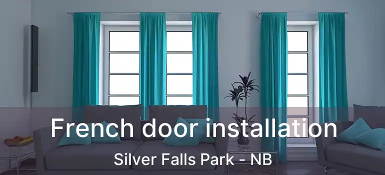  French door installation Silver Falls Park - NB