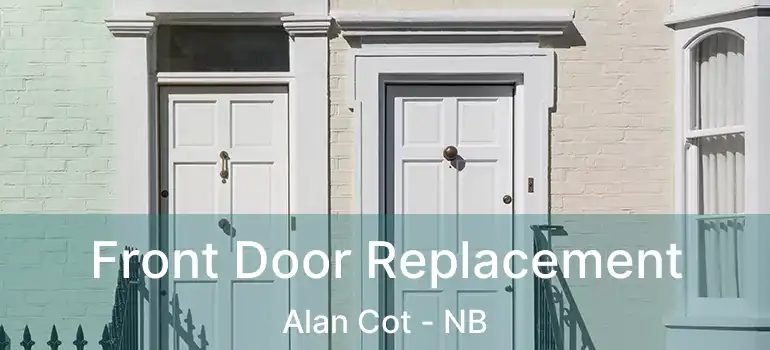  Front Door Replacement Alan Cot - NB