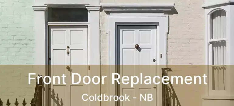  Front Door Replacement Coldbrook - NB