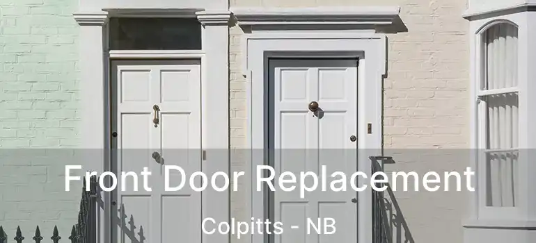  Front Door Replacement Colpitts - NB
