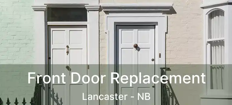  Front Door Replacement Lancaster - NB