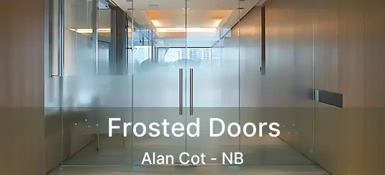  Frosted Doors Alan Cot - NB