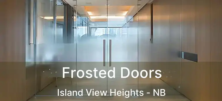  Frosted Doors Island View Heights - NB