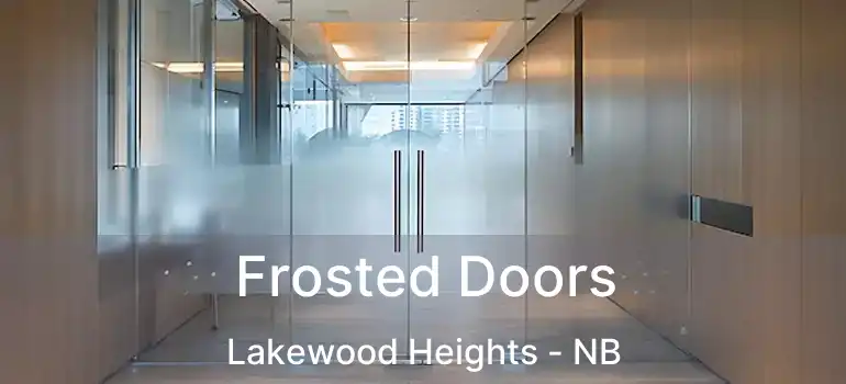  Frosted Doors Lakewood Heights - NB