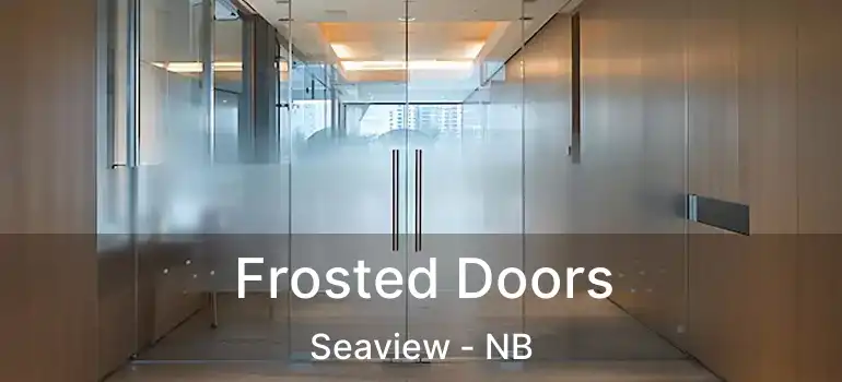  Frosted Doors Seaview - NB