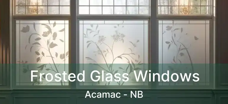  Frosted Glass Windows Acamac - NB